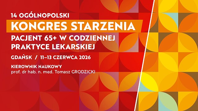 14 Ogólnopolski Kongres Starzenia – Pacjent 65+ w codziennej praktyce lekarskiej