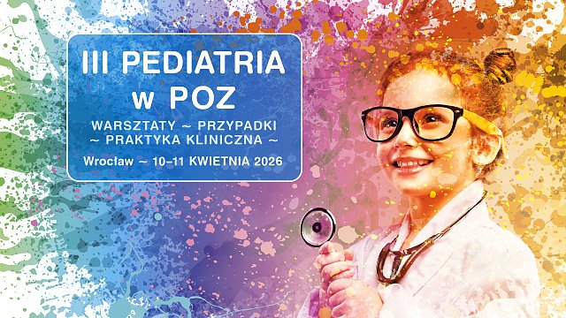 Pediatria w POZ 2026 – warsztaty, przypadki, praktyka kliniczna