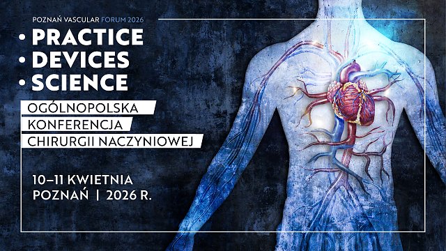 Poznań Vascular Forum 2026 – Practice • Devices • Science – Ogólnopolska Konferencja Chirurgii Naczyniowej